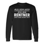 Aus Dem Weg Ich Bin Rentner Und Habe Keine Zeit Langarmshirts