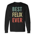 Best Felix Ever First Name Langarmshirts