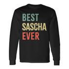 Best Sascha Ever First Name Langarmshirts