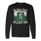 Do Bin I Her Do G'her I Hin Styrian Saying Styria Langarmshirts