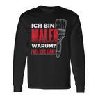 Bin Maler Weil Ich's Kann Lackier Craftsman Painter Langarmshirts