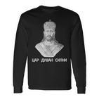 Car Dusan Silni King Of Serbia Srbija Tsar Emperor King Langarmshirts