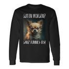 Chihuahua Guten Morgen Ganz Thin Ice Langarmshirts