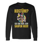 Costume Ich Bin Nur Zum Saufen Hier Carnival Costume Langarmshirts