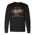 Das Ist Ein Abele Ding Das Würdest Du Nicht Verstehen Abele Name Langarmshirts