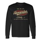 Das Ist Ein Alexander Ding Das Würdest Du Nicht Verstehen Alexander Name Langarmshirts