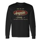 Das Ist Ein Angelo Ding Das Würdest Du Nicht Verstehen Angelo Name Langarmshirts