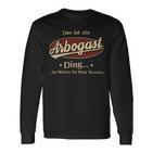 Das Ist Ein Arbogast Ding Das Würdest Du Nicht Verstehen Arbogast Name Langarmshirts