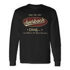 Das Ist Ein Auerbach Ding Das Würdest Du Nicht Verstehen Auerbach Name Langarmshirts