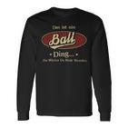 Das Ist Ein Ball Ding Das Würdest Du Nicht Verstehen Ball Name Langarmshirts