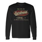 Das Ist Ein Barthold Ding Das Würdest Du Nicht Verstehen Barthold Name Langarmshirts