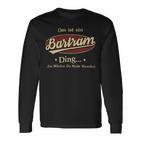 Das Ist Ein Bartram Ding Das Würdest Du Nicht Verstehen Bartram Name Langarmshirts