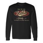 Das Ist Ein Bath Ding Das Würdest Du Nicht Verstehen Bath Name Langarmshirts