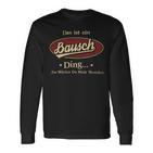 Das Ist Ein Bausch Ding Das Würdest Du Nicht Verstehen Bausch Name Langarmshirts