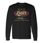 Das Ist Ein Beer Ding Das Würdest Du Nicht Verstehen Beer Name Langarmshirts