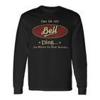 Das Ist Ein Bell Ding Das Würdest Du Nicht Verstehen Bell Name Langarmshirts