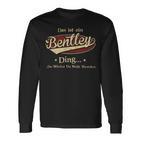 Das Ist Ein Bentley Ding Das Würdest Du Nicht Verstehen Bentley Name Langarmshirts