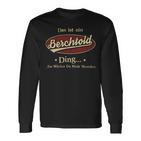 Das Ist Ein Berchtold Ding Das Würdest Du Nicht Verstehen Berchtold Name Langarmshirts