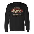 Das Ist Ein Beyer Ding Das Würdest Du Nicht Verstehen Beyer Name Langarmshirts