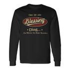 Das Ist Ein Blessing Ding Das Würdest Du Nicht Verstehen Blessing Name Langarmshirts