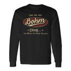 Das Ist Ein Bohm Ding Das Würdest Du Nicht Verstehen Bohm Name Langarmshirts