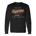 Das Ist Ein Brandes Ding Das Würdest Du Nicht Verstehen Brandes Name Langarmshirts