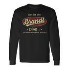 Das Ist Ein Brandt Ding Das Würdest Du Nicht Verstehen Brandt Name Langarmshirts