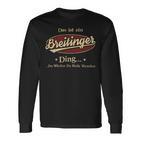 Das Ist Ein Breitinger Ding Das Würdest Du Nicht Verstehen Breitinger Name Langarmshirts