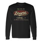 Das Ist Ein Brune Ding Das Würdest Du Nicht Verstehen Brune Name Langarmshirts