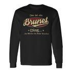 Das Ist Ein Brunet Ding Das Würdest Du Nicht Verstehen Brunet Name Langarmshirts