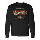 Das Ist Ein Brunner Ding Das Würdest Du Nicht Verstehen Brunner Name Langarmshirts