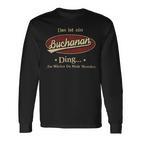 Das Ist Ein Buchanan Ding Das Würdest Du Nicht Verstehen Buchanan Name Langarmshirts