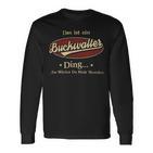 Das Ist Ein Buckwalter Ding Das Würdest Du Nicht Verstehen Buckwalter Name Langarmshirts