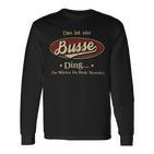 Das Ist Ein Busse Ding Das Würdest Du Nicht Verstehen Busse Name Langarmshirts