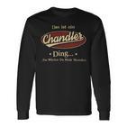 Das Ist Ein Chandler Ding Das Würdest Du Nicht Verstehen Chandler Name Langarmshirts