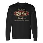 Das Ist Ein Cherry Ding Das Würdest Du Nicht Verstehen Cherry Name Langarmshirts