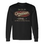 Das Ist Ein Christian Ding Das Würdest Du Nicht Verstehen Christian Name Langarmshirts