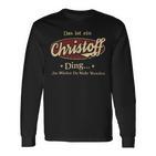 Das Ist Ein Christoff Ding Das Würdest Du Nicht Verstehen Christoff Name Langarmshirts