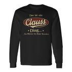 Das Ist Ein Clauss Ding Das Würdest Du Nicht Verstehen Clauss Name Langarmshirts