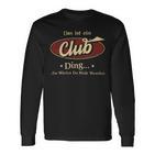 Das Ist Ein Club Ding Das Würdest Du Nicht Verstehen Club Name Langarmshirts