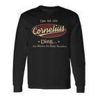 Das Ist Ein Cornelius Ding Das Würdest Du Nicht Verstehen Cornelius Name Langarmshirts