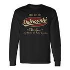 Das Ist Ein Dabrowski Ding Das Würdest Du Nicht Verstehen Dabrowski Name Langarmshirts