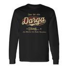 Das Ist Ein Darga Ding Das Würdest Du Nicht Verstehen Darga Name Langarmshirts