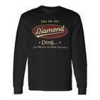 Das Ist Ein Diamond Ding Das Würdest Du Nicht Verstehen Diamond Name Langarmshirts