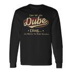 Das Ist Ein Dube Ding Das Würdest Du Nicht Verstehen Dube Name Langarmshirts