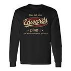 Das Ist Ein Edwards Ding Das Würdest Du Nicht Verstehen Edwards Name Langarmshirts