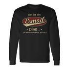 Das Ist Ein Esmail Ding Das Würdest Du Nicht Verstehen Esmail Name Langarmshirts