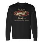 Das Ist Ein Gabler Ding Das Würdest Du Nicht Verstehen Gabler Name Langarmshirts