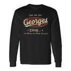 Das Ist Ein Georges Ding Das Würdest Du Nicht Verstehen Georges Name Langarmshirts