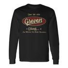 Das Ist Ein Greven Ding Das Würdest Du Nicht Verstehen Greven Name Langarmshirts